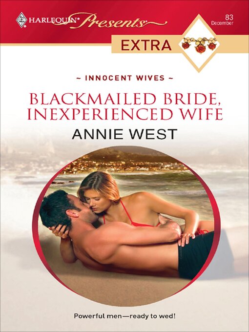Title details for Blackmailed Bride, Inexperienced Wife by Annie West - Available